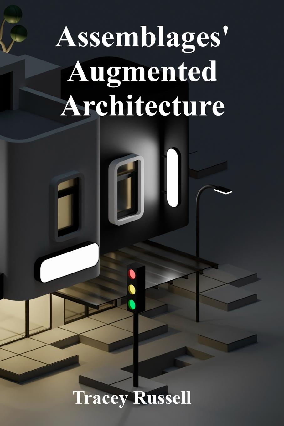 Kniha Assemblages' Augmented Architecture 
