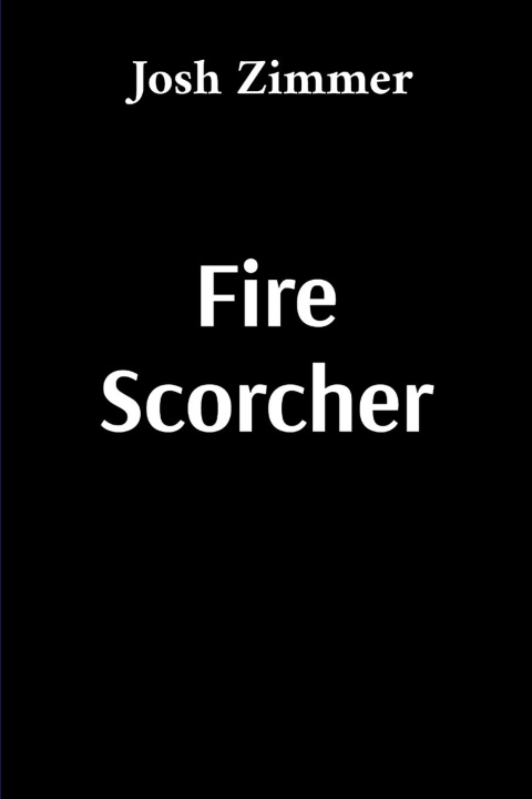 Kniha Fire Scorcher Josh Zimmer