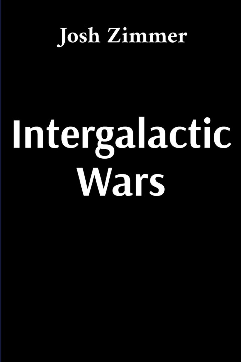 Kniha Intergalactic Wars Josh Zimmer