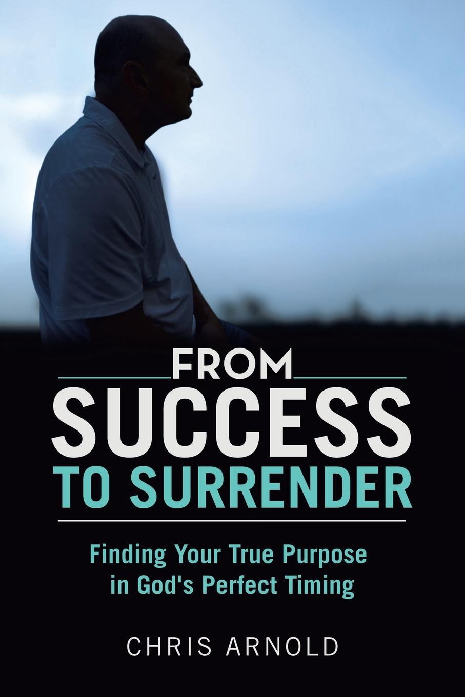 Kniha From Success to Surrender Chris Arnold
