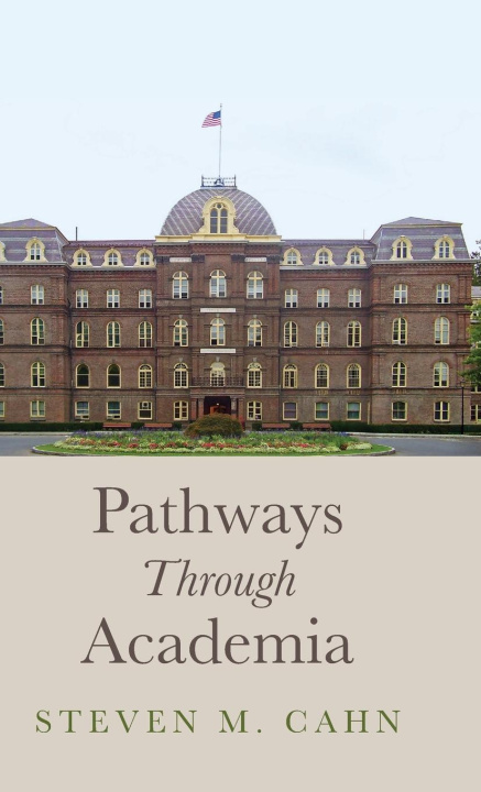 Kniha Pathways Through Academia Steven M. Cahn