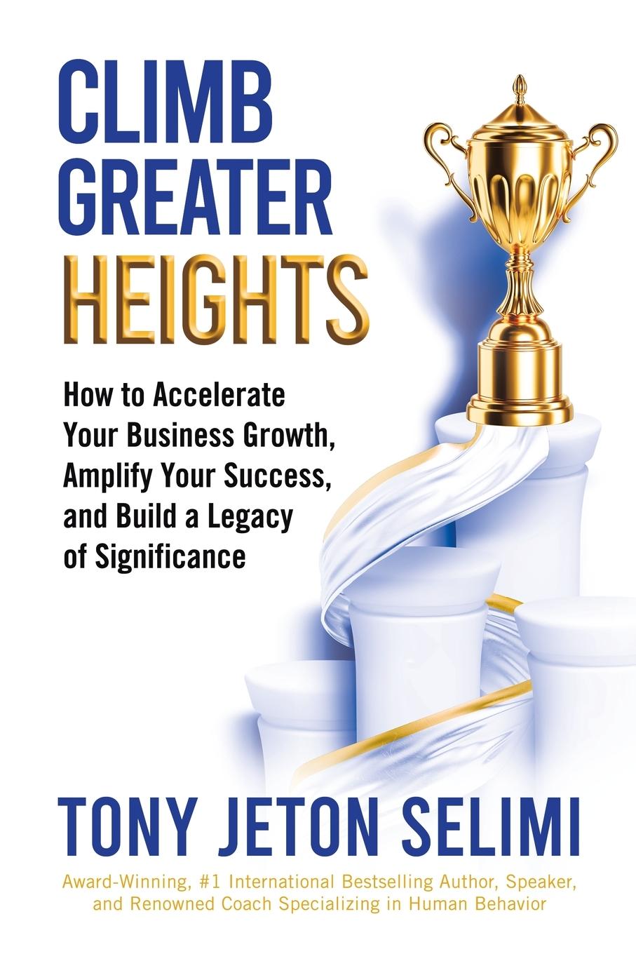 Книга Climb Greater Heights Tony Jeton Selimi