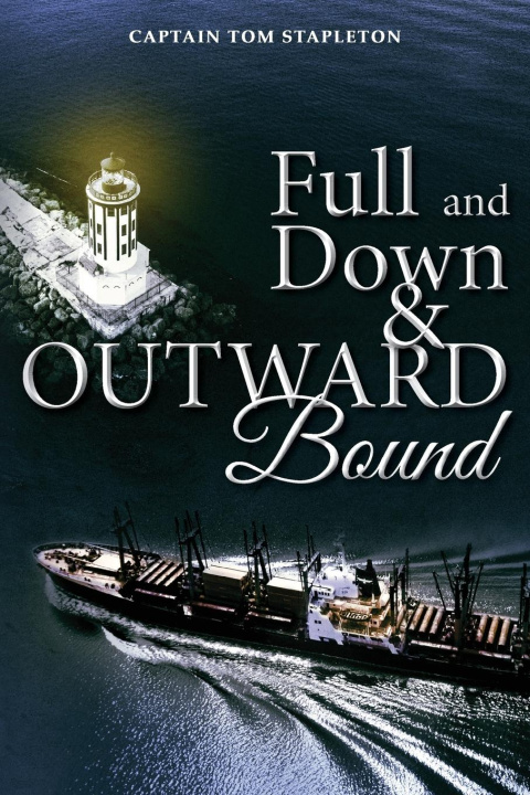 Knjiga Full and Down & Outward Bound Captain Tom Stapleton
