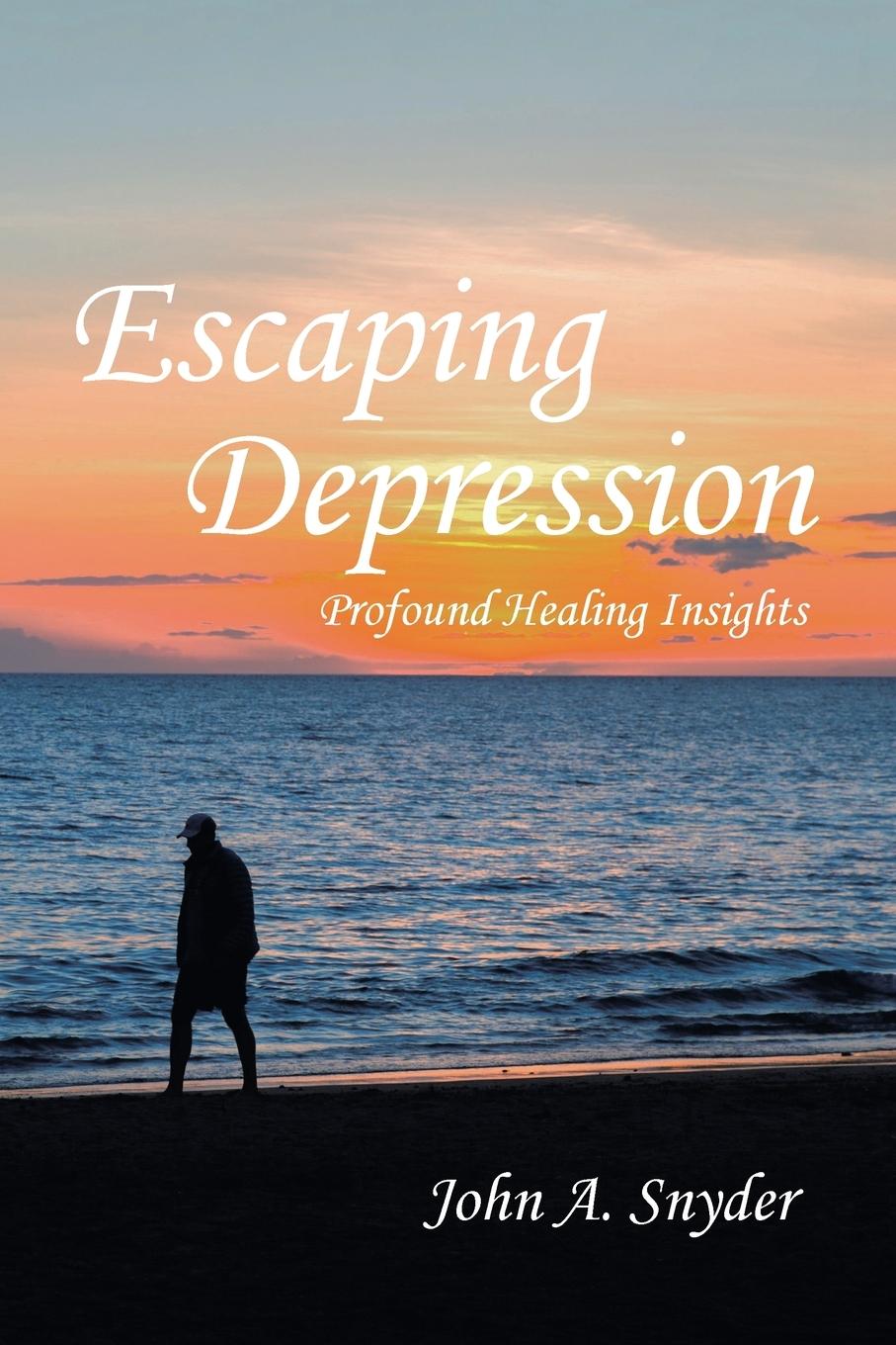 Kniha Escaping Depression John A. Snyder