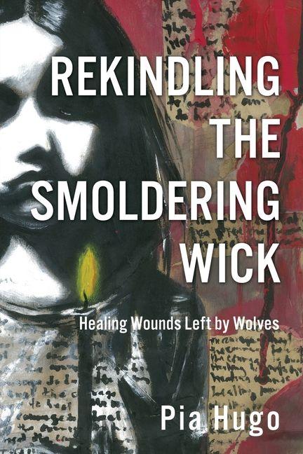 Книга Rekindling the Smoldering Wick Pia Hugo