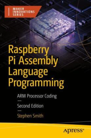 Kniha Raspberry Pi Assembly Language Programming Stephen Smith