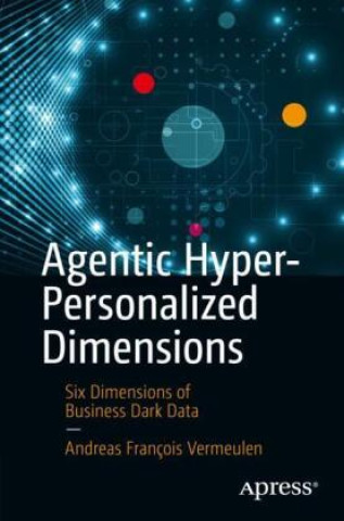 Kniha Agentic Hyper-Personalized Dimensions Andreas François Vermeulen