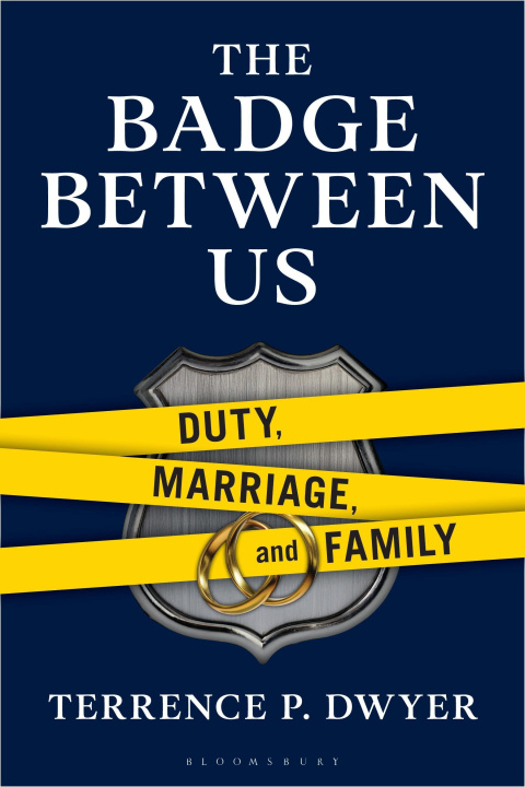 Knjiga The Badge Between Us Terrence P. (Retied NYPD trooper and investigator) Dwyer