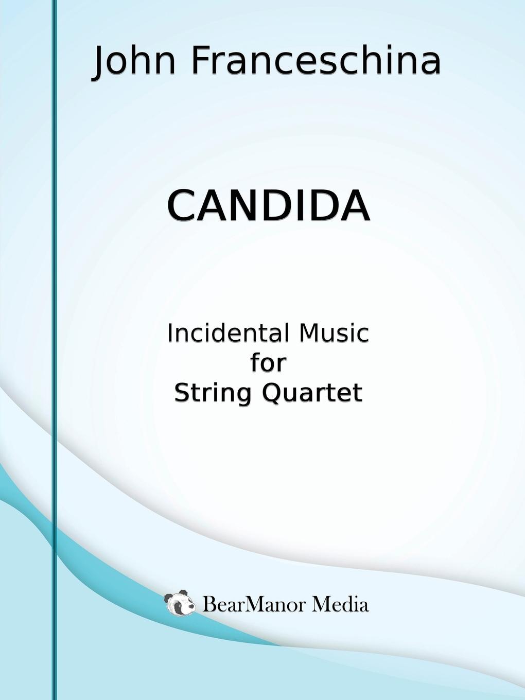 Kniha Candida - Incidental Music for String Quartet John Franceschina