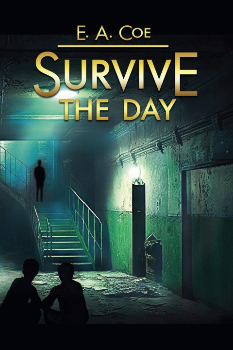 Kniha Survive the Day E. A. Coe