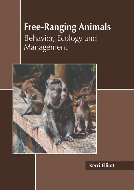Knjiga Free-Ranging Animals: Behavior, Ecology, Management 