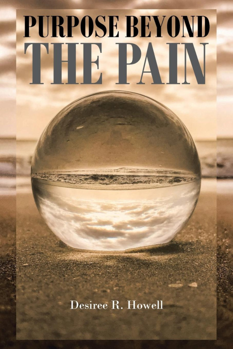 Kniha PURPOSE BEYOND THE PAIN Desiree R. Howell