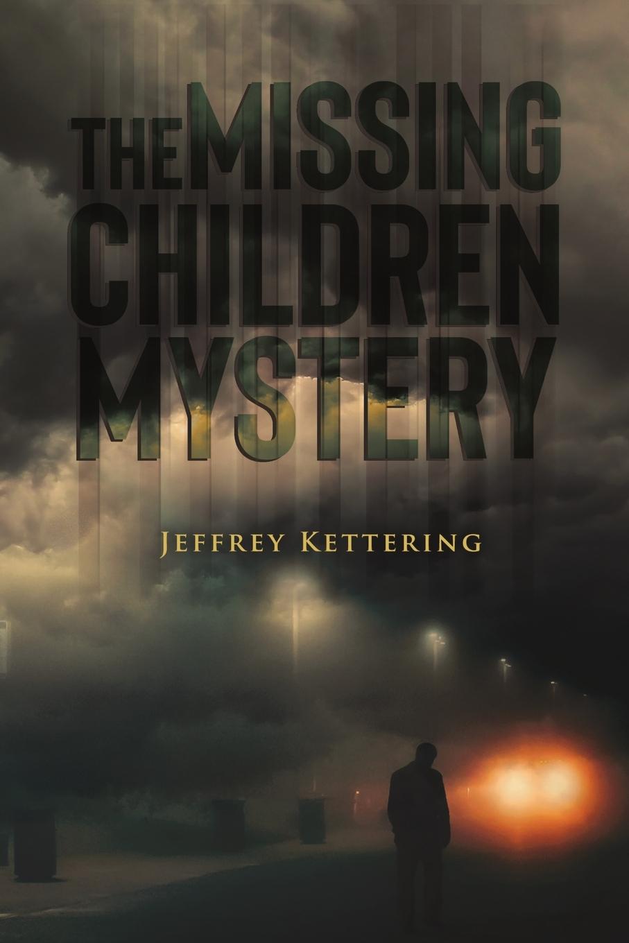 Kniha The Missing Children Mystery Jeffrey Kettering