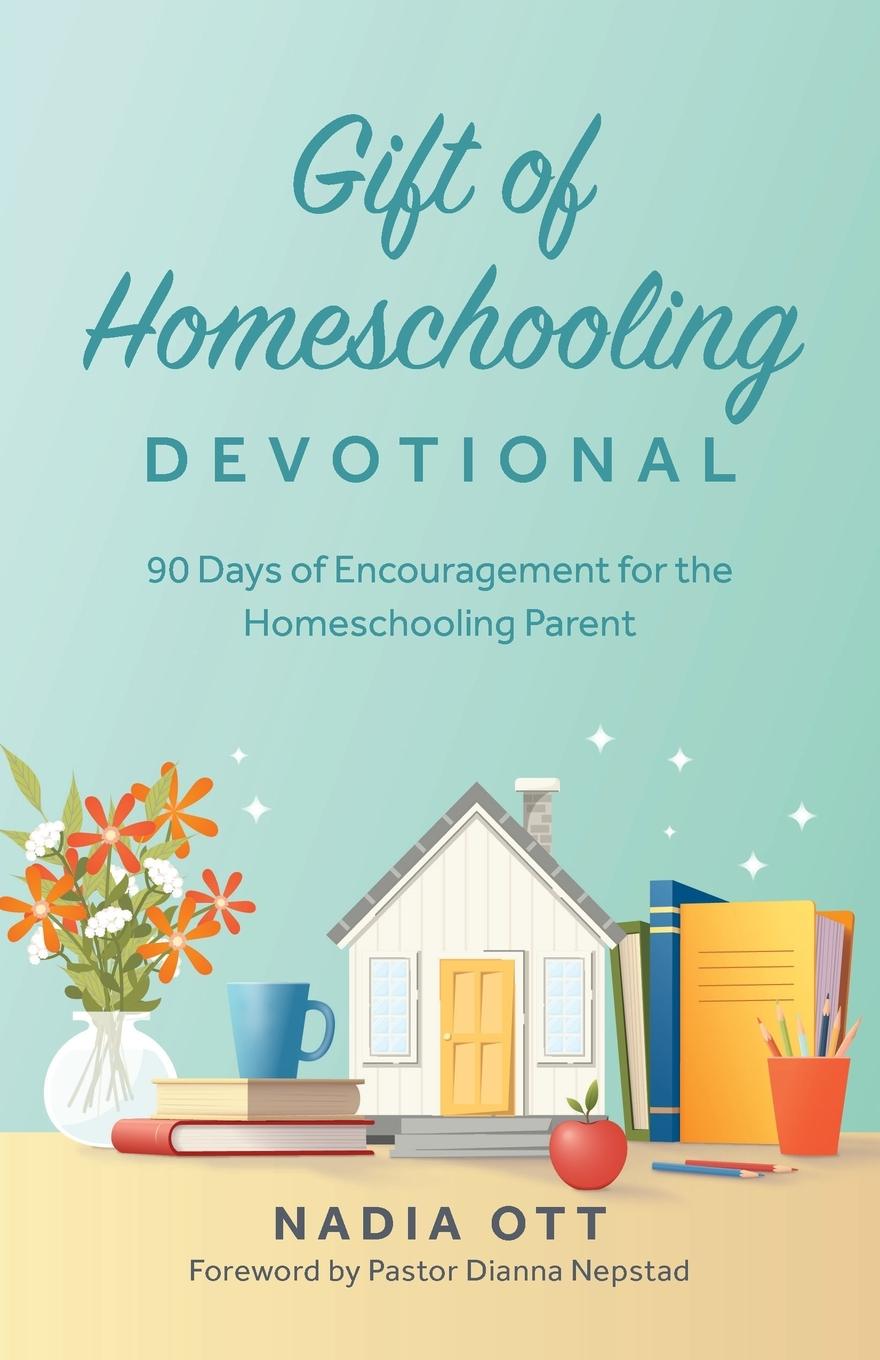 Kniha My Gift of Homeschooling Devotional Nadia Ott