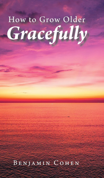 Kniha How To Grow Older Gracefully 