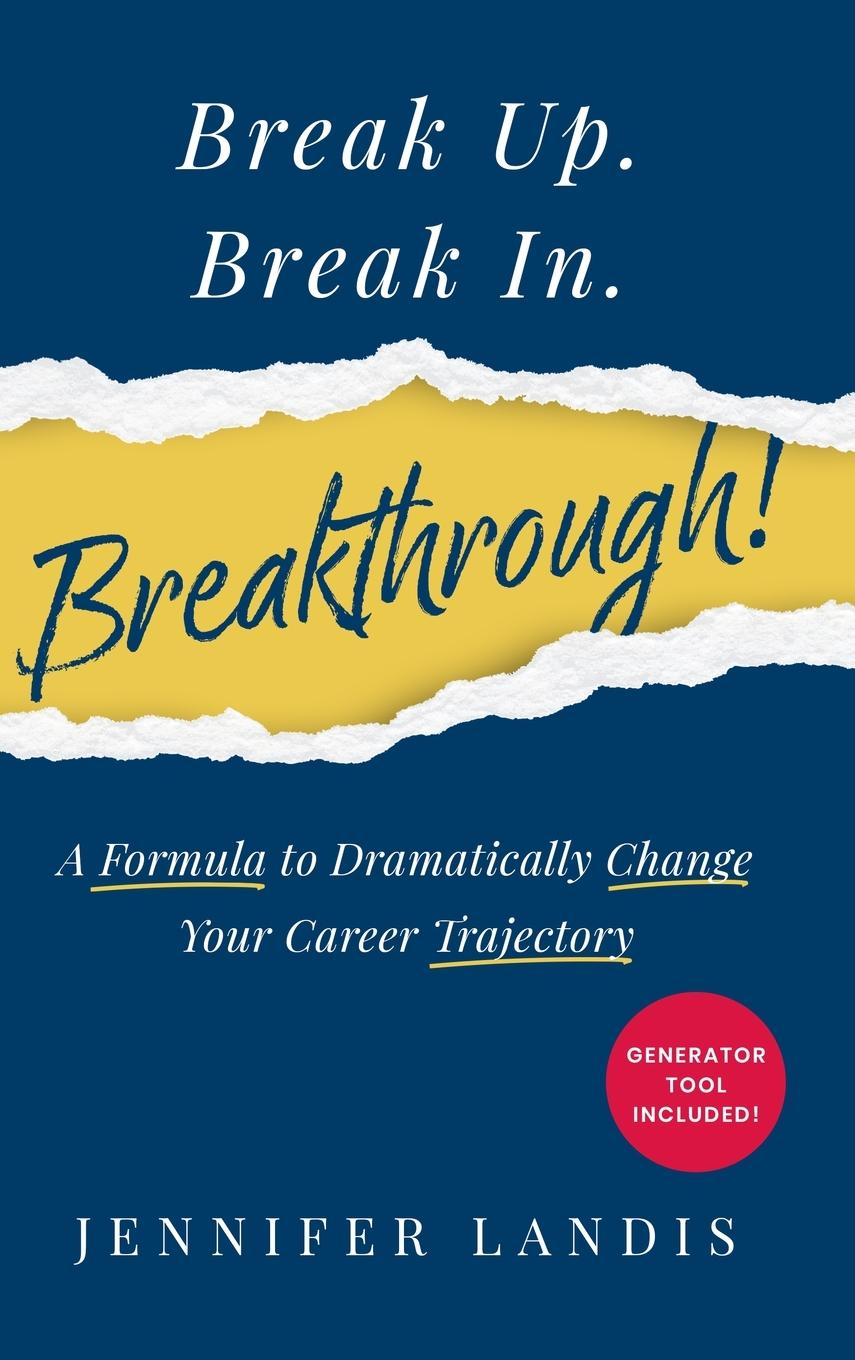 Kniha Break Up. Break In. Breakthrough! Jennifer Landis