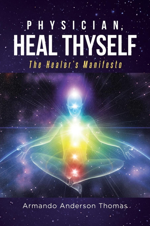 Kniha Physician, Heal Thyself Armando Anderson Thomas