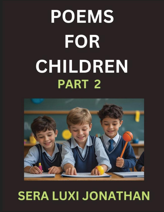 Kniha Poems for Children (Part 2)- Poetry for Curious Minds, Bedtime Verses for Little Dreamers, A Journey Through Rivers and Rhymes Sera Luxi Jonathan