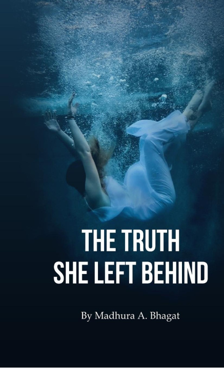 Knjiga The Truth She Left Behind Madhura Atmaram Bhagat