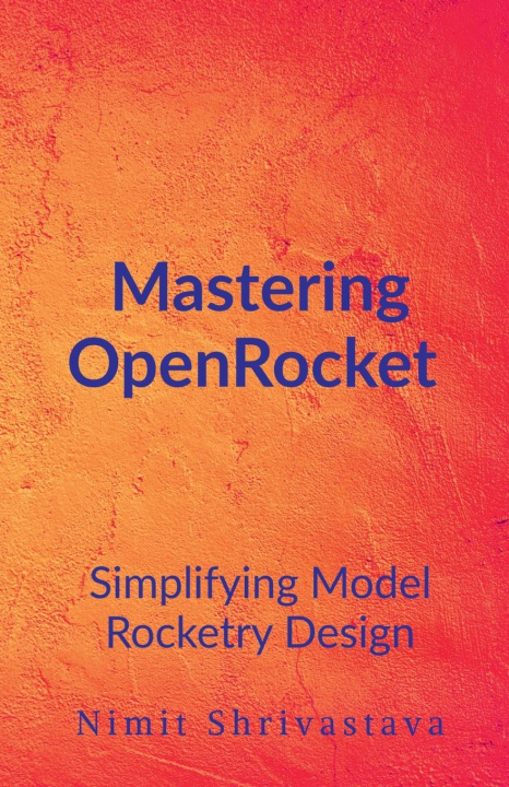 Kniha Mastering OpenRocket 