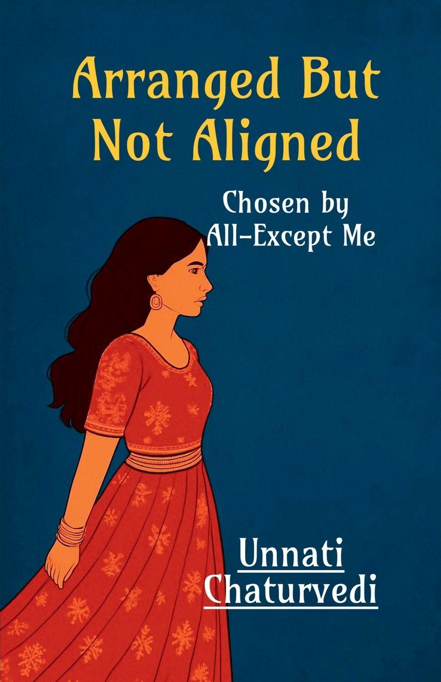 Kniha Arranged But Not Aligned Unnati Chaturvedi