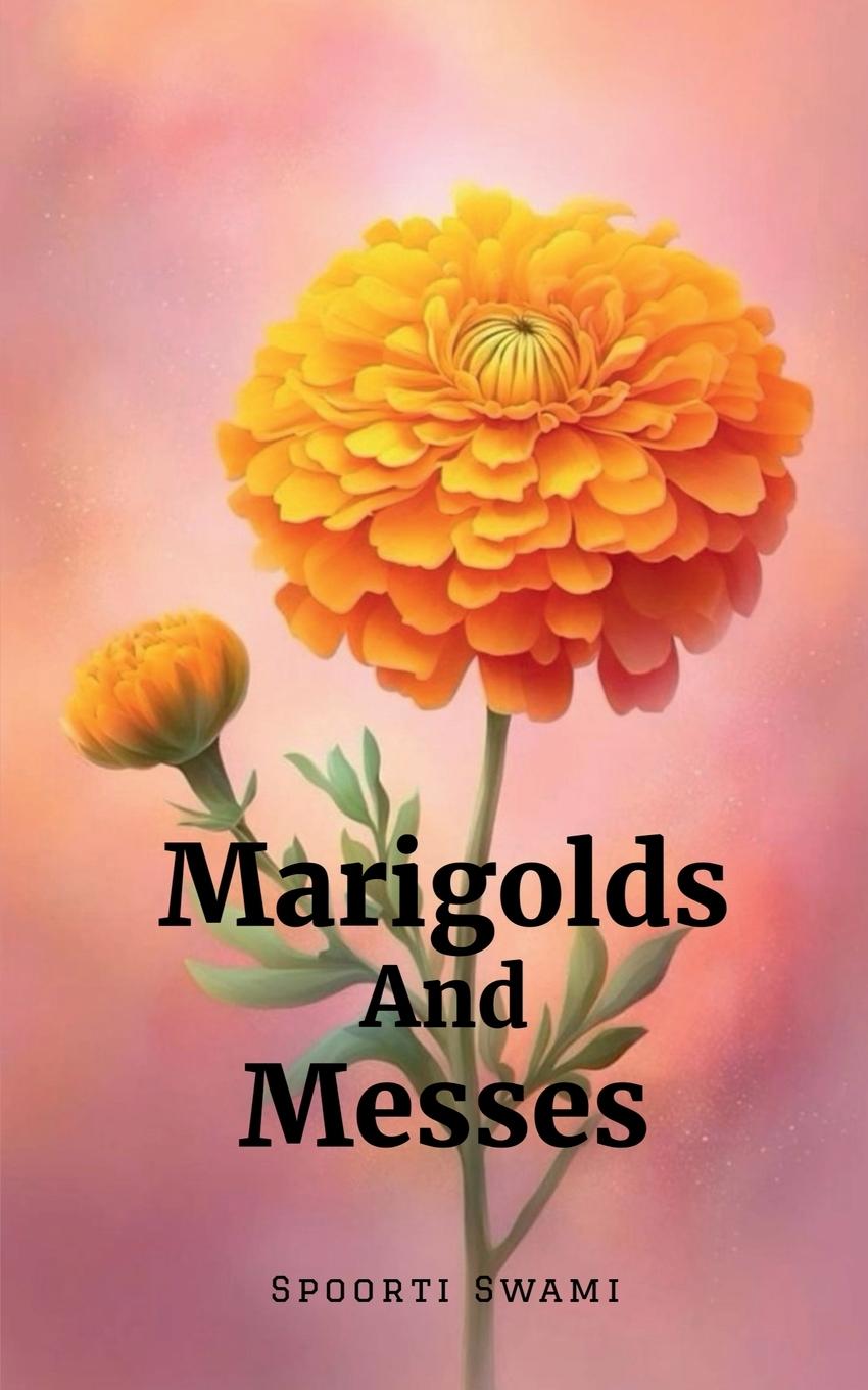 Книга Marigolds And Messes Spoorti Swami