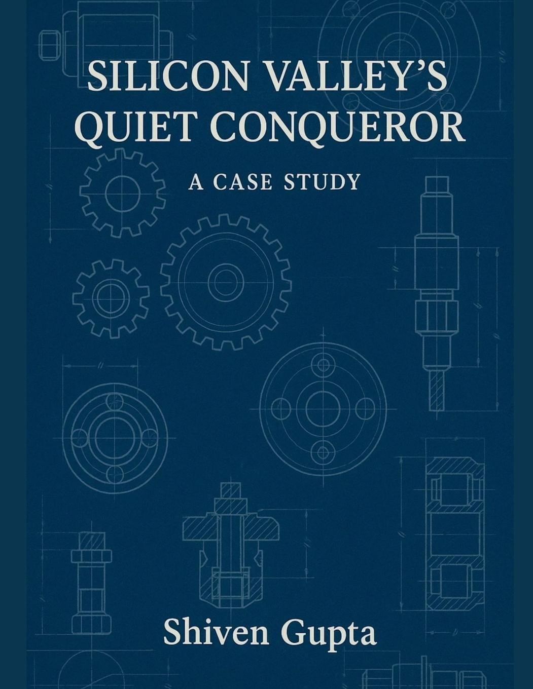 Kniha Silicon Valley's Quiet Conqueror - A Case Study 