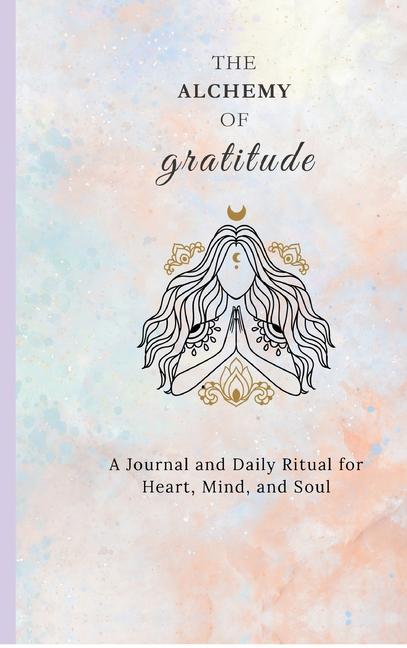 Kniha The Alchemy of Gratitude 