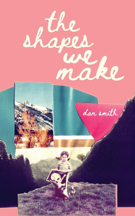 Knjiga The Shapes We Make Dan Smith