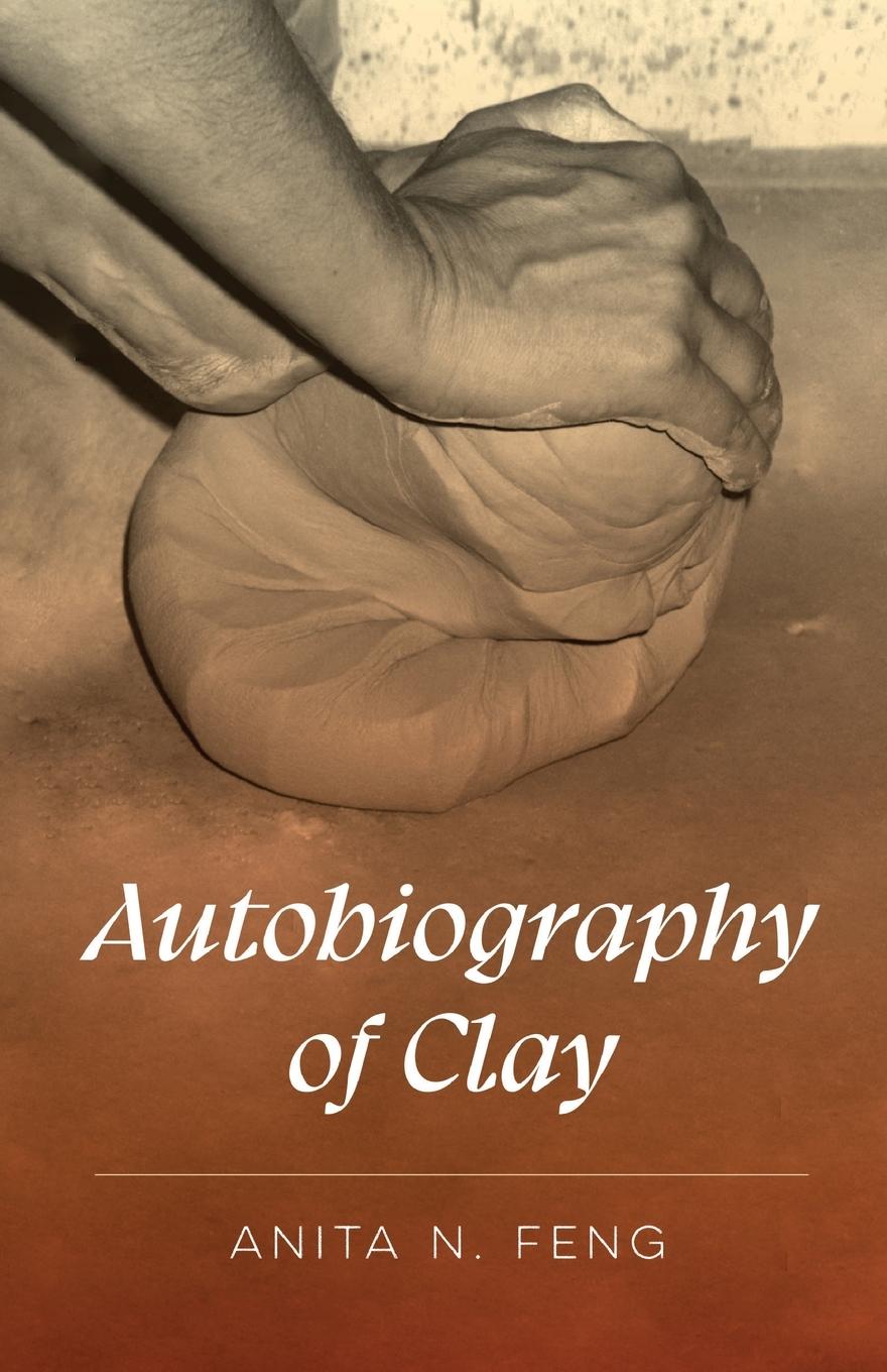 Kniha Autobiography of Clay Anita Feng