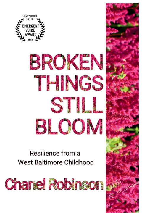 Kniha Broken Things Still Bloom Chanel Odaris Robinson