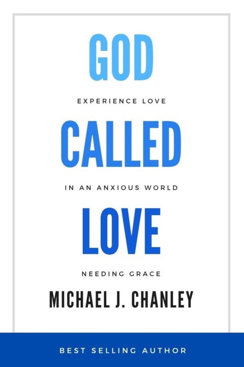 Kniha God Called Love Michael J. Chanley