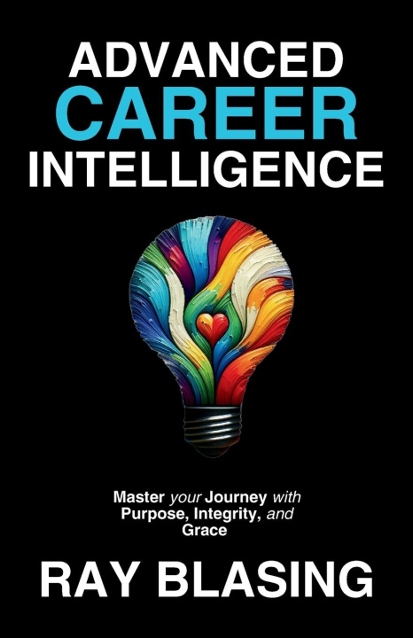 Kniha Advanced Career Intelligence Ray Blasing