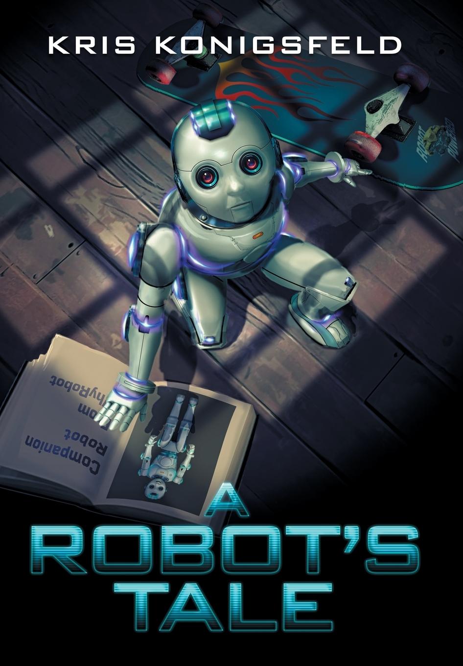 Kniha A Robot's Tale Kris Konigsfeld