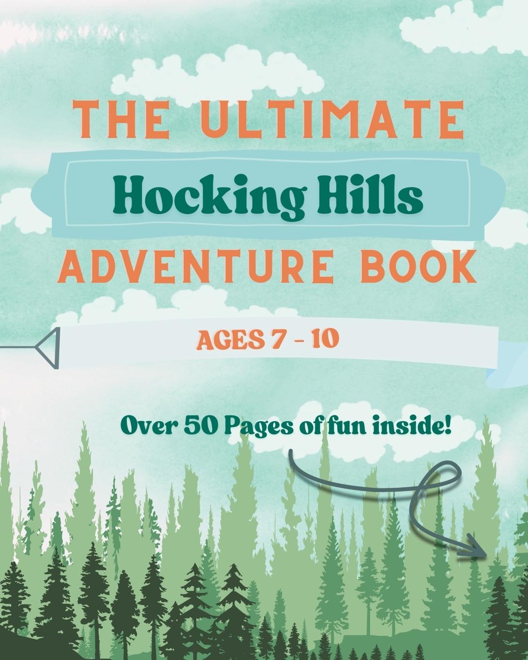 Kniha The Ultimate Hocking Hills Adventure Book - Ages 7-10 Andria Williams