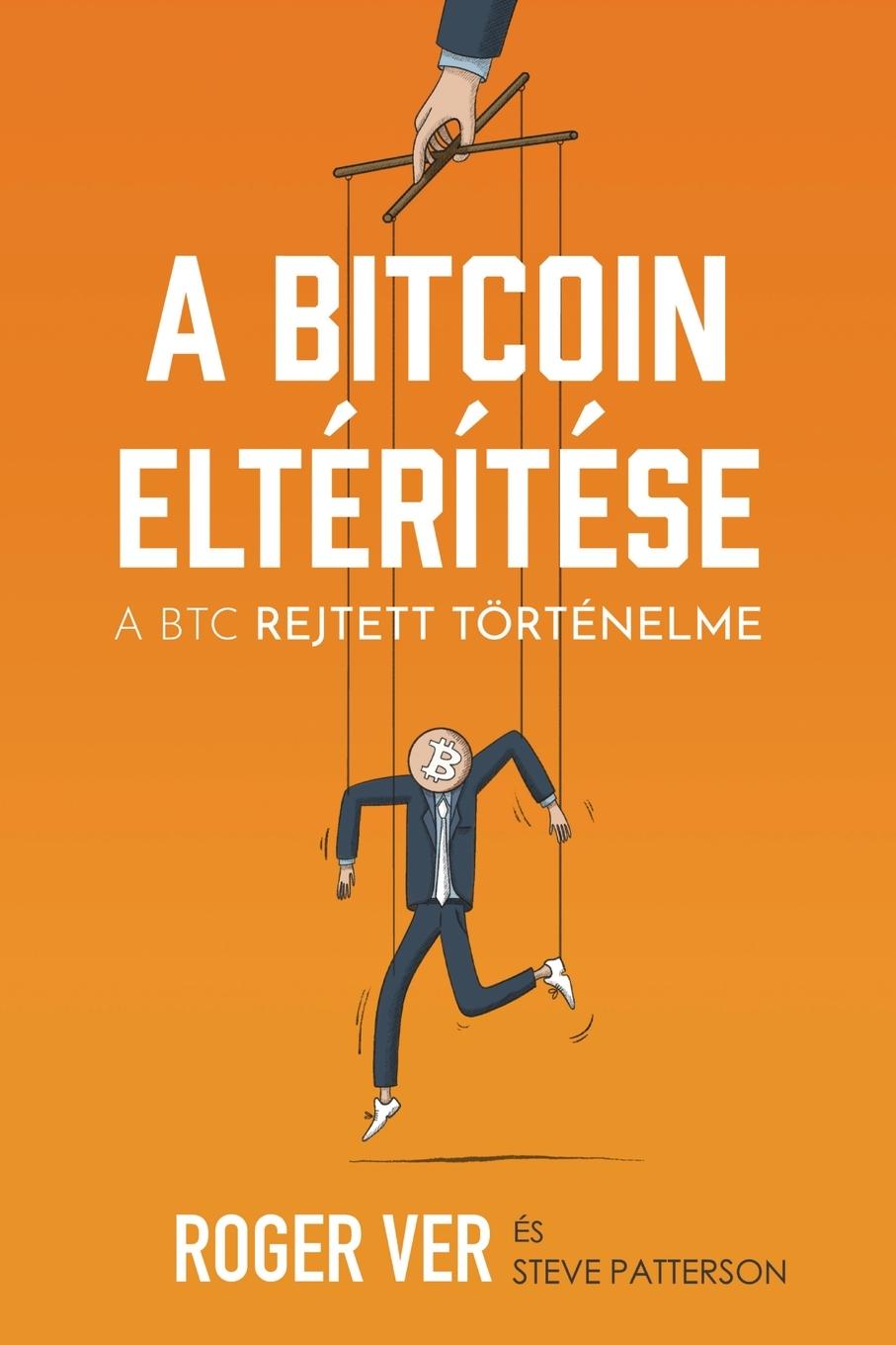 Kniha A Bitcoin eltérítése Roger Ver