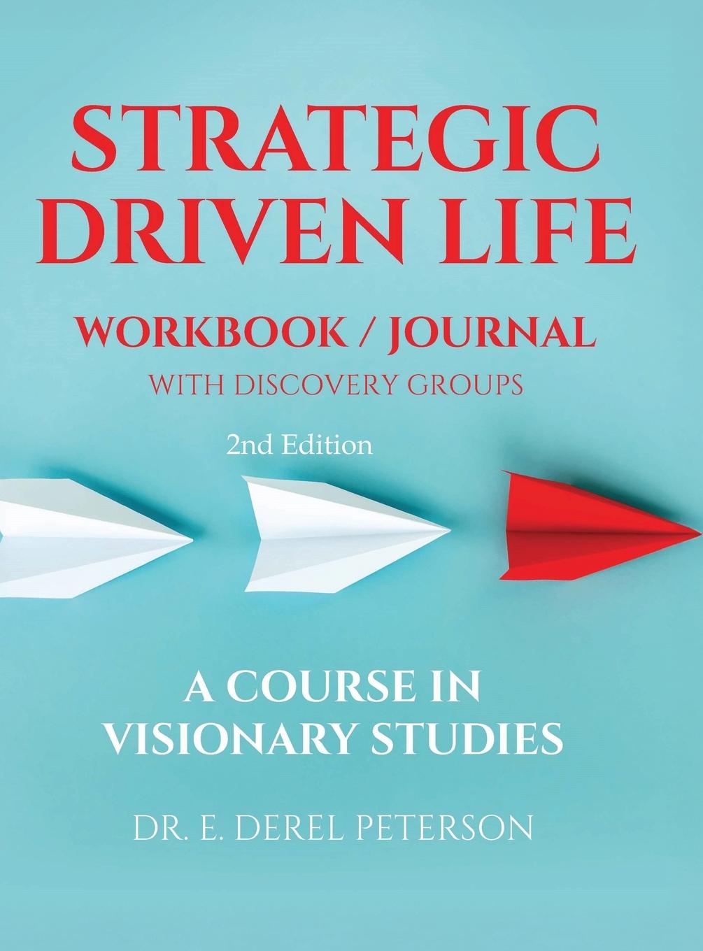 Kniha Strategic Drive Life - Workbook/Journal Dr. E. Derel Peterson