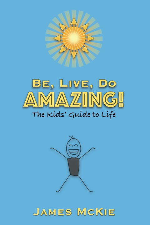 Kniha Be, Live, Do AMAZING! James McKie