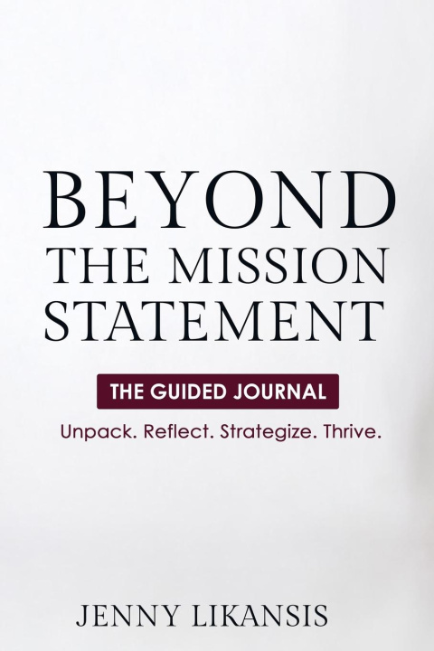 Kniha Beyond the Mission Statement- The Guided Journal 