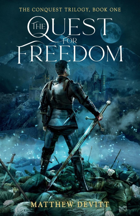 Kniha The Conquest Trilogy, Book One, The Quest For Freedom Matthew D Devitt