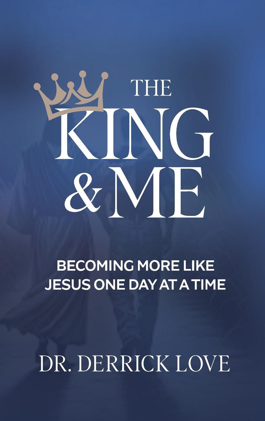 Knjiga The King & Me Dr. Derrick Love