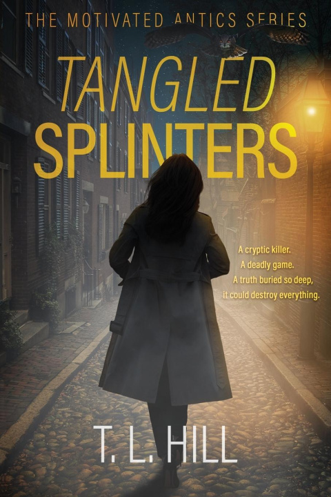 Kniha Tangled Splinters T. L. Hill
