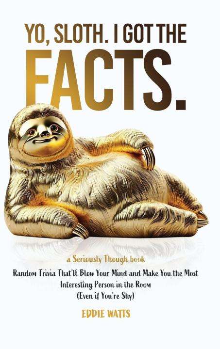 Книга Yo, Sloth. I Got the Facts. Eddie Watts