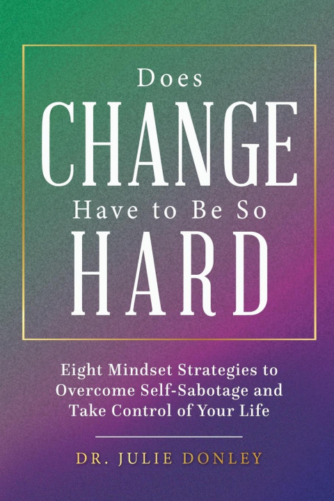 Kniha Does Change Have to Be So Hard 