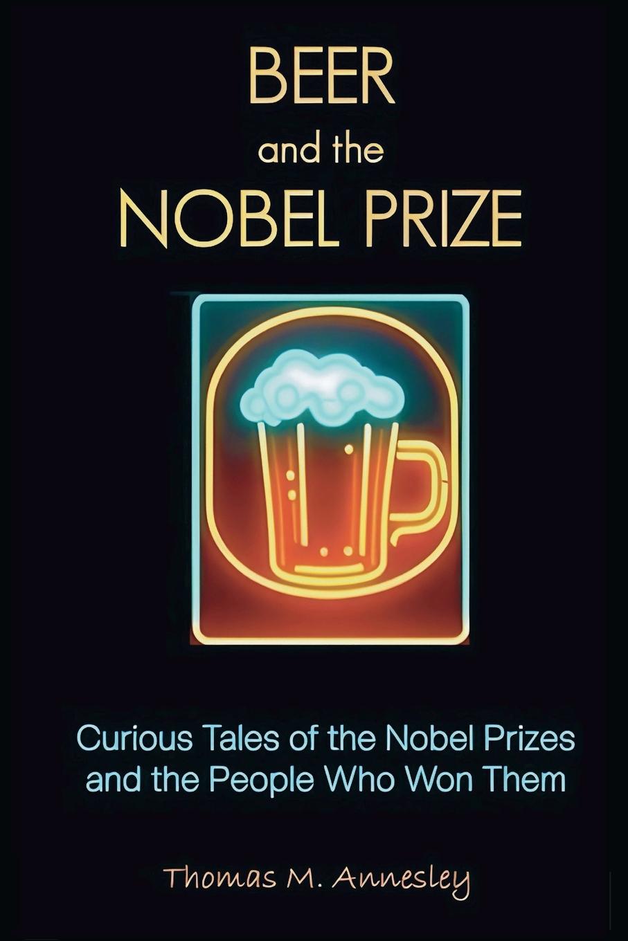 Kniha Beer and the Nobel Prize Thomas M Annesley