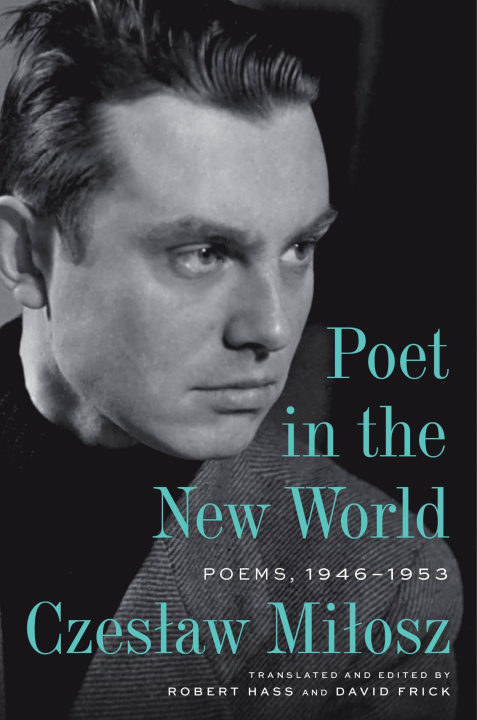 Knjiga POET IN THE NEW WORLD MILOSZ CZESLAW