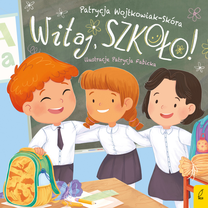 Kniha Witaj, szkoło! Patrycja Wojtkowiak-Skóra