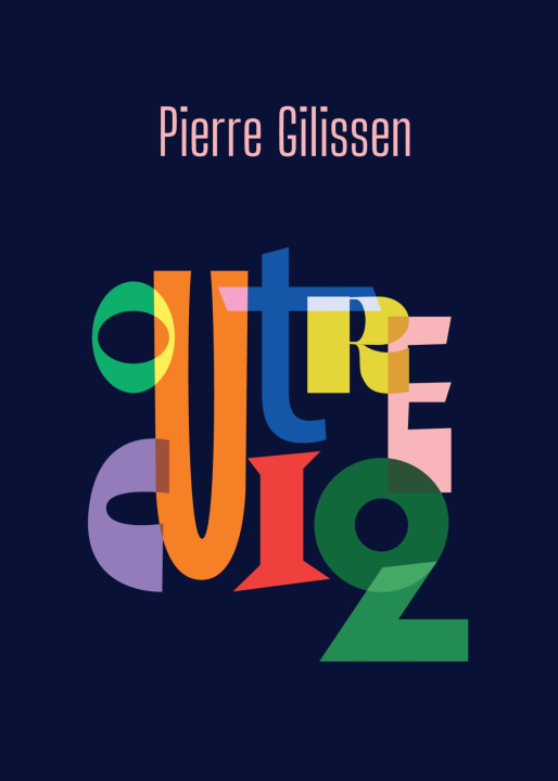 Kniha Outrecuideux Pierre Gilissen