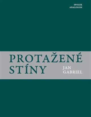 Kniha Protažené stíny Jan Gabriel