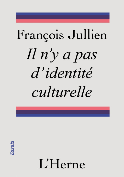 Kniha Il n'y a pas d'identité culturelle Jullien